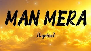 MAN MERA || Official Lyrical video || gajendra Verma || juju||