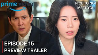 Nice To Not Meet You Episode 15 Preview Lee Jung Jae Im Ji Yeon Kim Ji Hoon