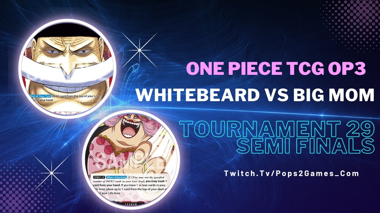 One Piece TCG Whitebeard vs Big Mom OP3 Tournament 29 Semi Finals