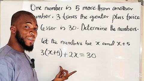 One number is five more than another number. Three times the greater plus twice the later is 30.