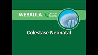 Webaula - Colestase Neonatal