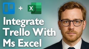 How To Integrate Trello With Microsoft Excel [2025 Guide]