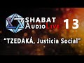 Justicia Social TZEDAKÁ #SHABATaudioLive 13