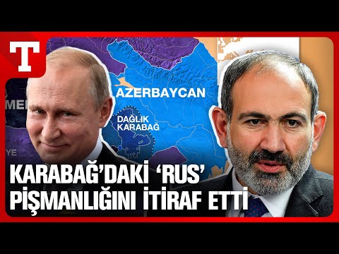 Rusya'ya Güvenen Paşinyan'ın Dağlık Karabağ Pişmanlığı: Çok Büyük Bir Hata Yaptık - Türkiye Gazetesi