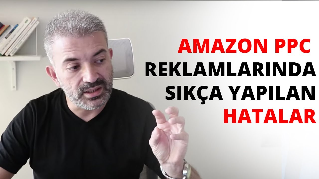 Amazon PPC Reklamları Kullanırken Sık Yapılan Hatalar