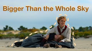 little women | bigger than the whole sky