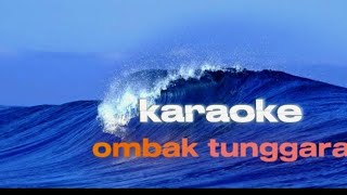 OMBAK TUNGGARA KARAOKE  (YAYAN JATNIKA) 