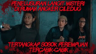 Rumah Angker Ciledug - Hantu Perempuan Berdarah Ngikutin Aming Melki Uji Nyali