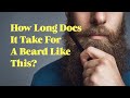 How long does it take to to grow a beard out?