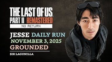 No Return | Daily Run on Grounded as Jesse (11/3/25) [TOP 10, unranked] | TLOU2R [PS5]