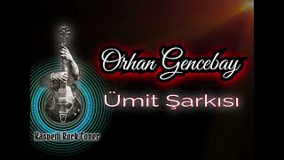 Orhan Gencebay Ümit Şarkısı [Kasvetli Rock Cover]