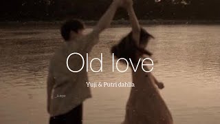 Download Mp3 OLD LOVE - YUJI & PUTRI DAHLIA COVER | VIDEO LYRICS | When i'm with you, it's like deja vu Gudang lagu Download Mp3 OLD LOVE - YUJI & PUTRI DAHLIA COVER | VIDEO LYRICS | When i'm with you, it's like deja vu