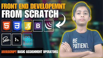 JAVASCRIPT BASIC ASSIGNMENT OPERATORS  {Frontend Web Development Full Course From Scratch}