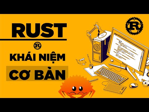 LẬP TRÌNH #RUST Part 1: Những khái niệm chung cơ bản của #RUST