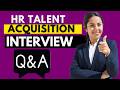 Top 25 HR Talent Acquisition Interview Questions Answers