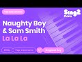 La La La Karaoke | Naughty Boy, Sam Smith (Karaoke Piano)