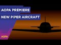 Aopa premiere  new piper aircraft