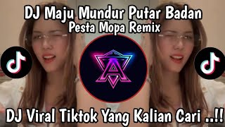 DJ MAJU MUNDUR PUTAR BADAN - PESTA ANAK MOPA TRENDING DANCE TIKTOK 2026