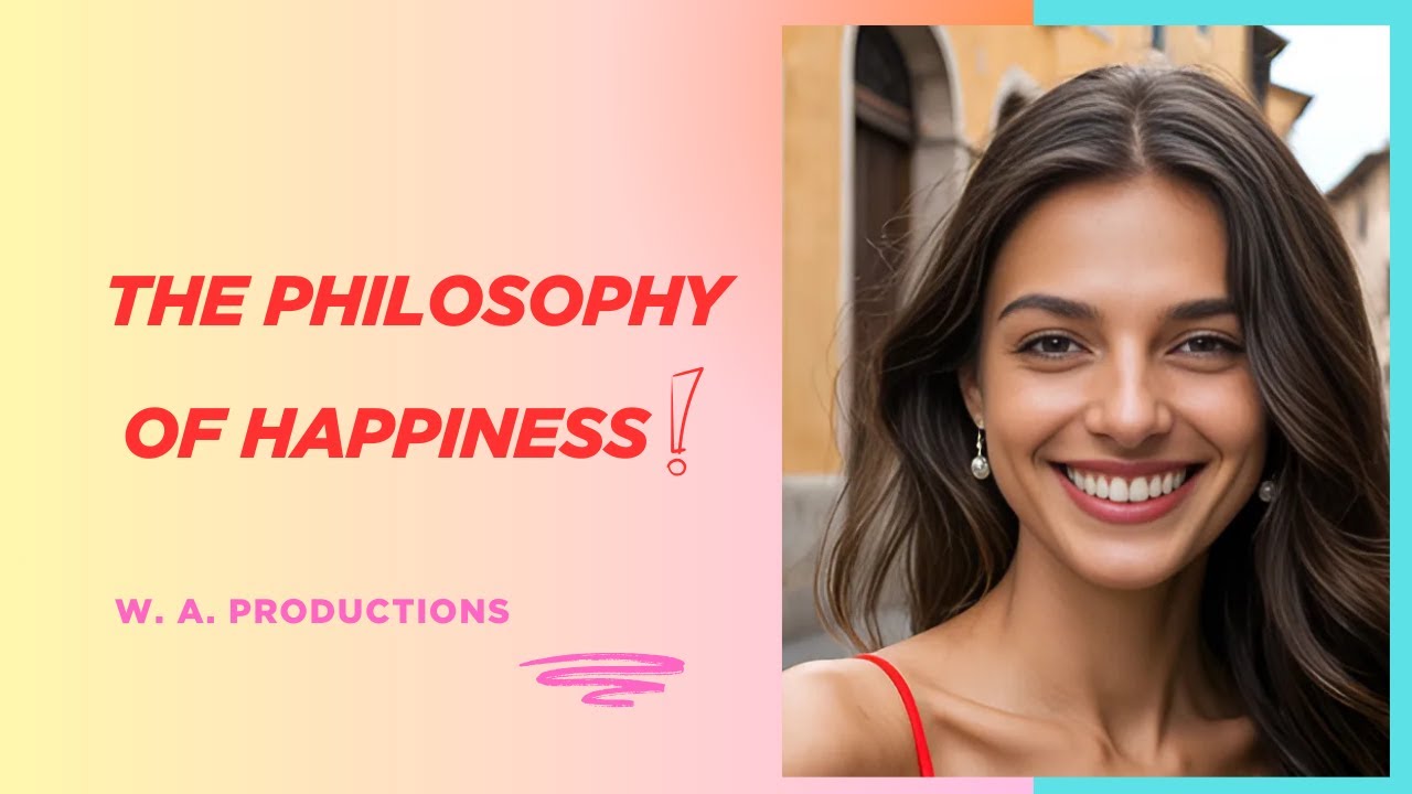 The Meaning of Happiness: How Different Philosophies Define Happiness