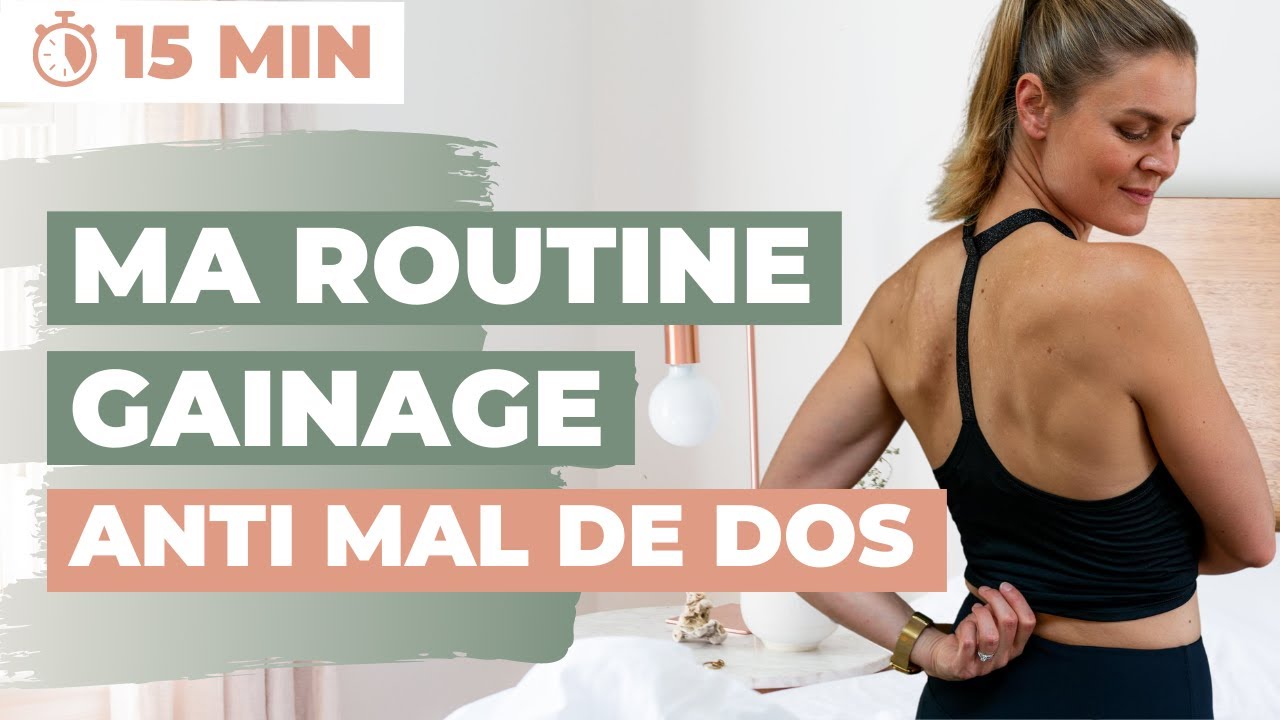 TENSIONS : MA ROUTINE GAINAGE ANTI MAL DE DOS (15 MIN)