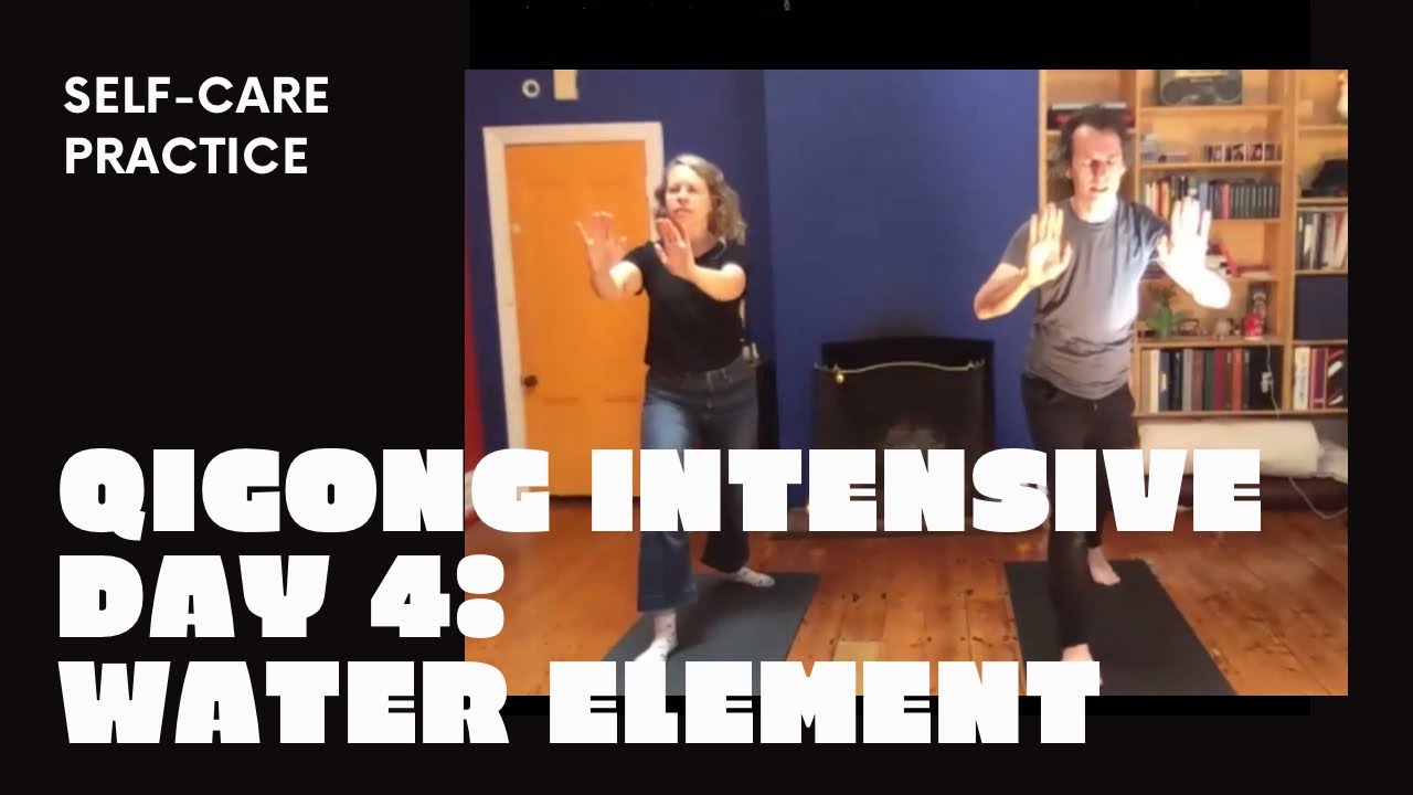 Qigong intensive Day 4 Water element YouTube