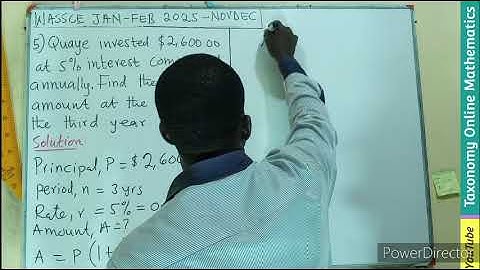 WASSCE FEB 2025 | How to Calculate a Compound Interest on an Investment Annually | OBJ No. 5