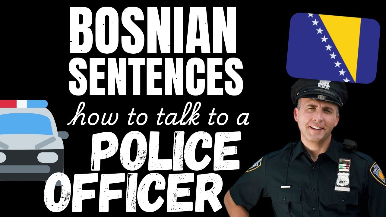 How to talk to a Police Officer in Bosnian | Learn Bosnian with sentences