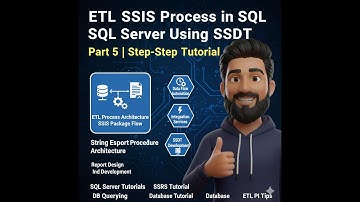 ETL SSIS Process in SQL Server Using SSDT | Part 5 | Step-by-Step