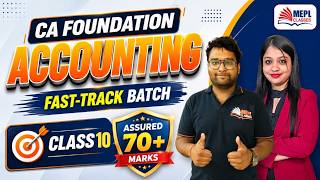 CA Foundation | Fast-Track Batch 🚀[Accounting - Class 10] | MEPL Classes