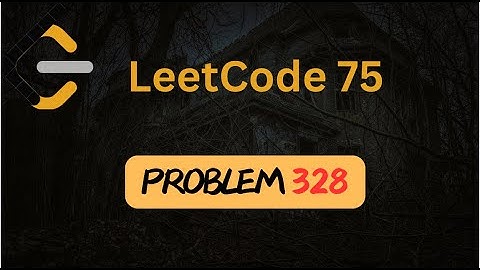 Odd Even Linked List - LeetCode 328 - LinkedList - Leetcode 75 - Python