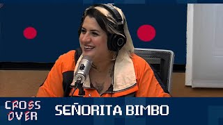 SEÑORITA BIMBO en Crossover | Con Julio Leiva y Noelia Custodio