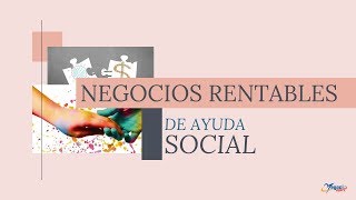 20 ideas de negocios rentables y originales de ayuda social