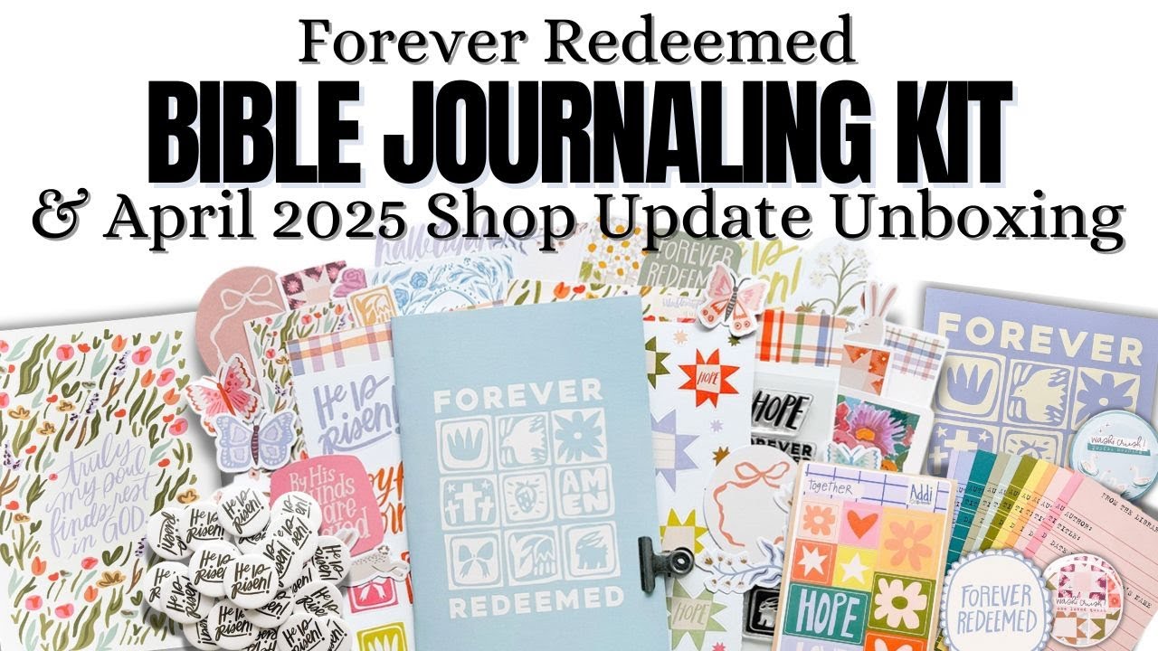 Forever Redeemed - April 2025 Bible Journaling Kit Unboxing