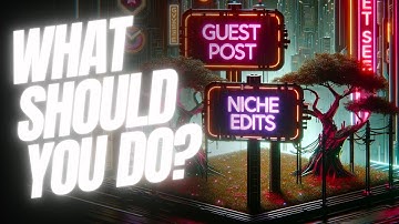 Guest Post or Niche Edits? (SEO Backlinks)
