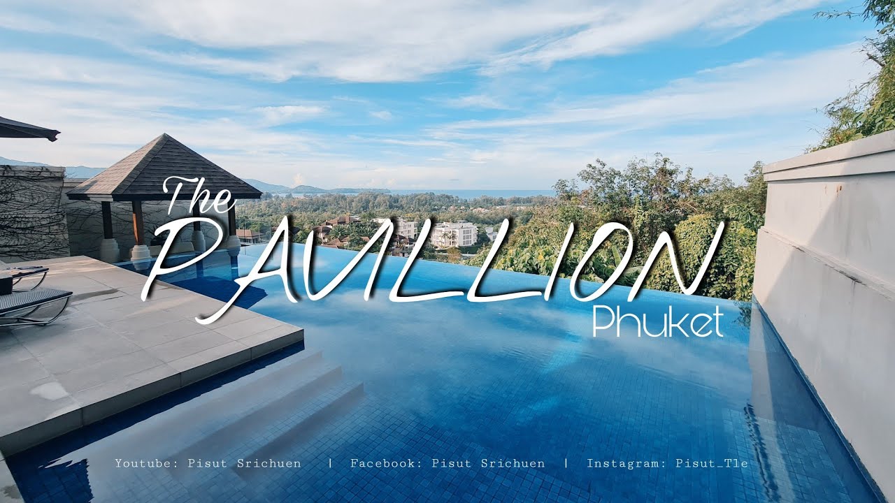 VLOG | Staycation : The Pavillion Phuket | เดอะพาวิลเลี่ยนภูเก็ต | พูลวิลล่าภูเก็ตสุดปัง วิวสวยสุด ๆ | เนื้อหาที่เกี่ยวข้องโรงแรม พา วิ ล เลี่ยน ภูเก็ตที่มีรายละเอียดมากที่สุดทั้งหมด