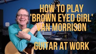 Video thumbnail of "How to play 'Brown Eyed Girl' by Van Morrison"