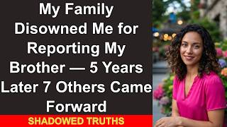 My Family Disowned Me for Reporting My Brother — 5 Years Later 7 Others Came Forward Converted mp3