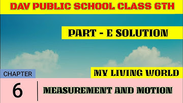|| Dav public school class 6 science chapter 6 Measurement and motion Part-E solution ||