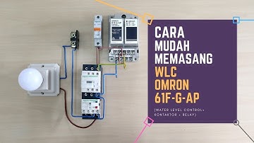 CARA MEMASANG WLC OMRON 61F-G-AP (Input Tegangan 220V)