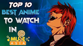 Top 10 Best Anime To Watch In Muse Asia || @twister2.0123 Best Anime To Watch In @MuseAsia ||