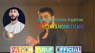 Semicenk & Mehmet Elmas - Bende Katilime Aşıktım (Patron Yusuf ) Remix
