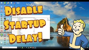 How To Disable Windows 10 Startup Delay In 2021