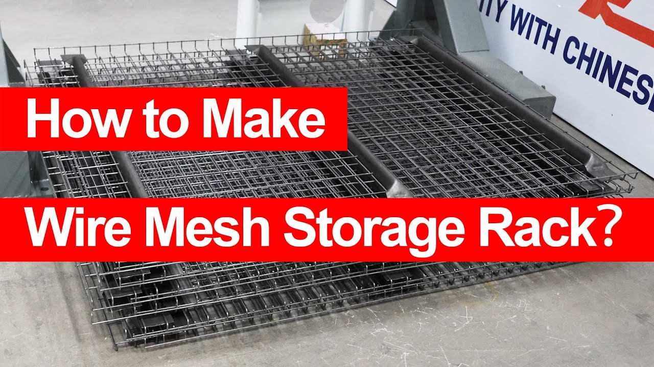 How to make Wire Mesh Storage Racks? 