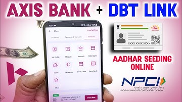 Axis Bank Aadhar Link Online 2025 , Axis DBT Link , Axis Aadhar Seeding Online