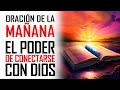 Oración de la Mañana de Hoy: &quot;Oración al COMENZAR el Día: El PODER de CONECTAR con Dios&quot; 🔥