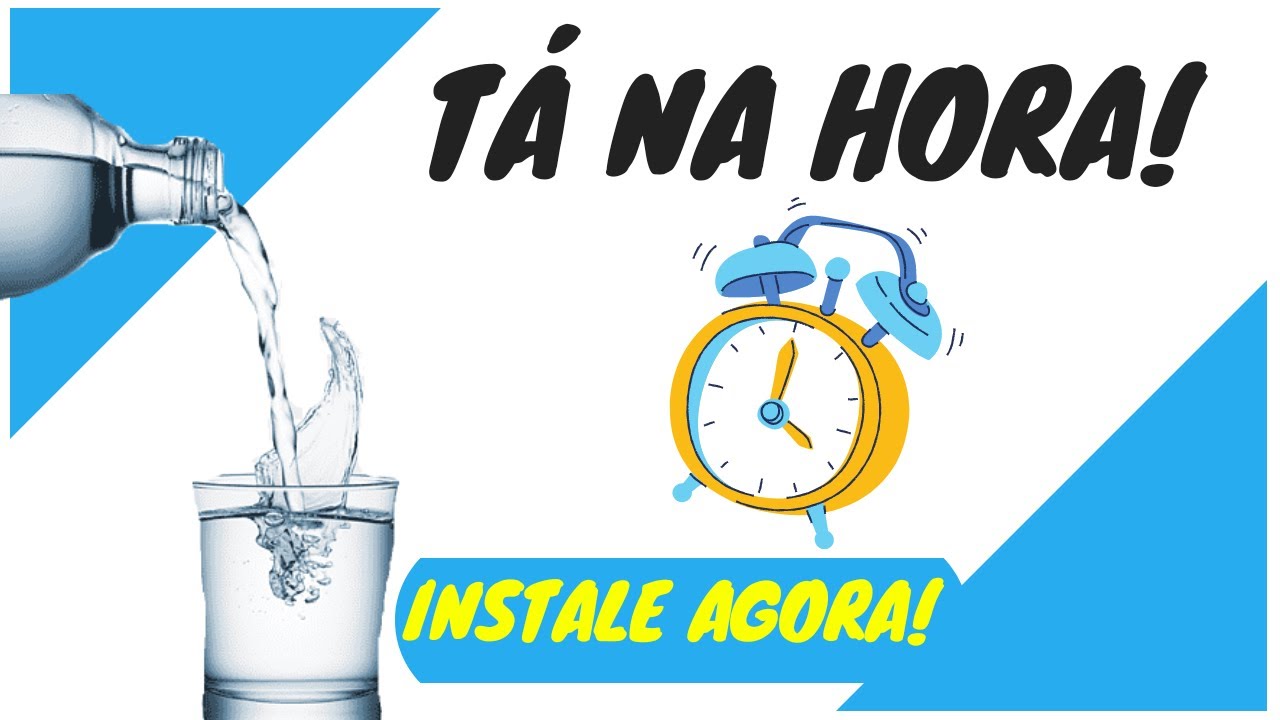 💡Saiba a Hora Certa! Instale agora esse aplicativo (BEBER ÁGUA) - YouTube