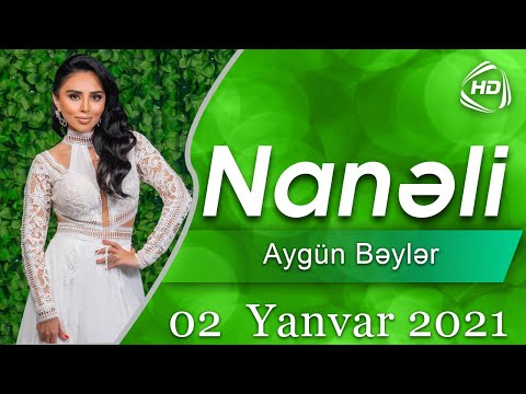 Nanəli - Aygün Bəylər (02.01.2021)