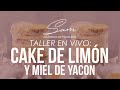 Taller en vivo saludable - Cake de Limón y Miel de Yacon.