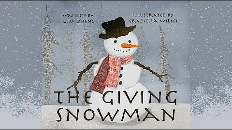 The Giving Snowman by Julia Zheng | A Childrens Be...