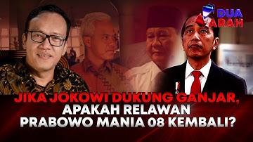 Jika Jokowi Dukung Ganjar, Apakah Prabowo Mania 08 Balik Lagi? | DUA ARAH